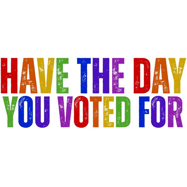 Have the Day You Voted For